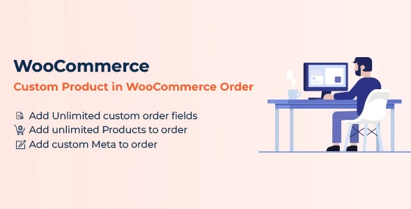 Custom Product in WooCommerce Order